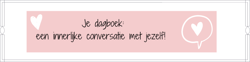 Schrijven in een dagboek is als het voeren van een innerlijke conversatie